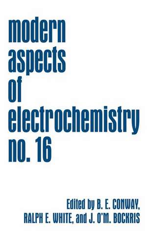 Modern Aspects of Electrochemistry 16 de Brian E. Conway