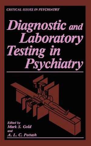 Diagnostic and Laboratory Testing in Psychiatry de Mark S. Gold