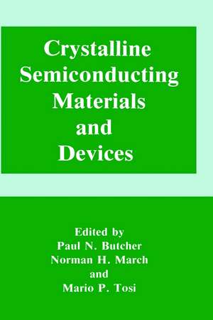 Crystalline Semiconducting Materials and Devices de Paul N. Butcher