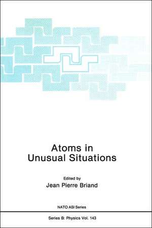 Atoms in Unusual Situations de Jean P. Briand