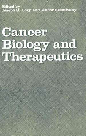 Cancer Biology and Therapeutics de Joseph G. Cory