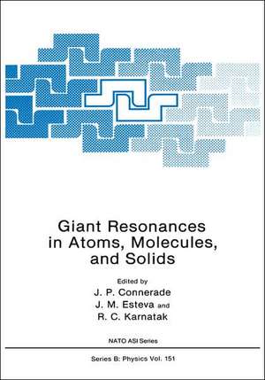 Giant Resonances in Atoms, Molecules, and Solids de J.P. Connerade