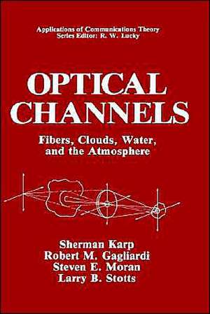 Optical Channels: Fibers, Clouds, Water, and the Atmosphere de Sherman Karp