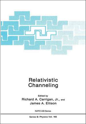 Relativistic Channeling de Richard A. Carrigan Jr.