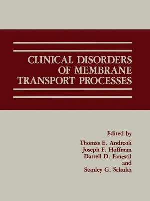 Clinical Disorders of Membrane Transport Processes de Thomas E. Andreoli