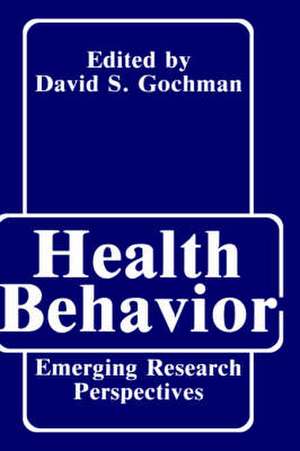 Health Behavior: Emerging Research Perspectives de Sonya Bahar