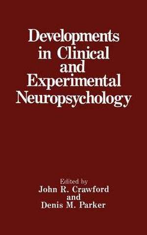 Developments in Clinical and Experimental Neuropsychology de John R. Crawford