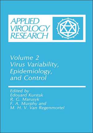 Virus Variability, Epidemiology and Control de Edouard Kurstak