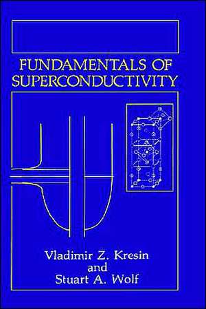 Fundamentals of Superconductivity de Vladimir Z. Kresin