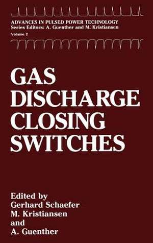 Gas Discharge Closing Switches de Gerhard Schaefer