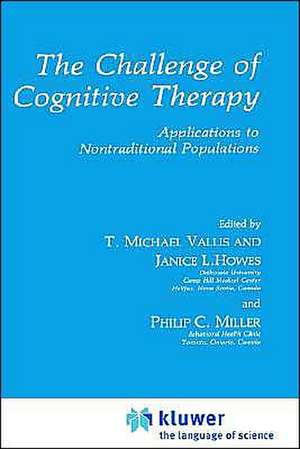 The Challenge of Cognitive Therapy: Applications to Nontraditional Populations de T. Michael Vallis