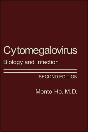 Cytomegalovirus: Biology and Infection de Monto Ho