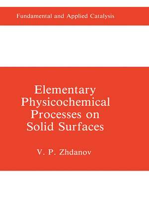 Elementary Physicochemical Processes on Solid Surfaces de V.P. Zhdanov