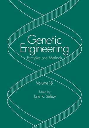 Genetic Engineering: Volume 13 de J. K. Setlow