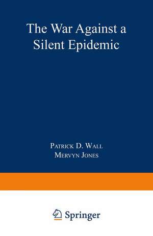 Defeating Pain: The War Against a Silent Epidemic de Patrick D. Wall