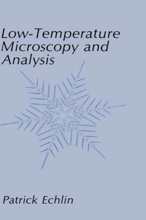 Low-Temperature Microscopy and Analysis de Patrick Echlin