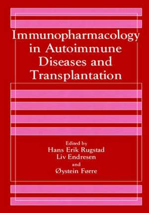 Immunopharmacology in Autoimmune Diseases and Transplantation de L. Endresen