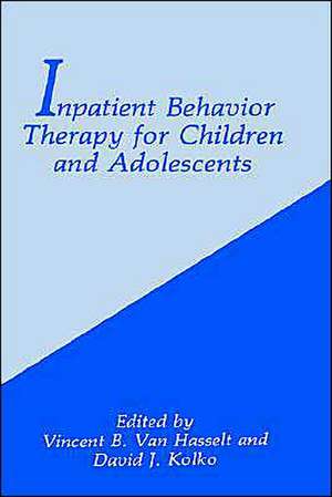 Inpatient Behavior Therapy for Children and Adolescents de D.J. Kolko