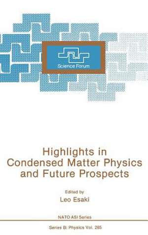 Highlights in Condensed Matter Physics and Future Prospects de Leo Esaki