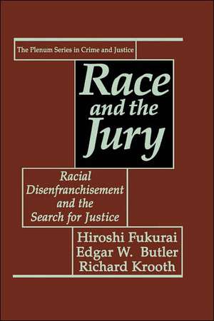 Race and the Jury: Racial Disenfranchisement and the Search for Justice de Hiroshi Fukurai