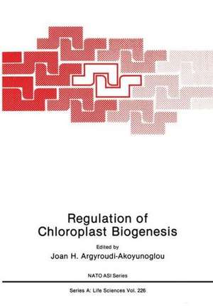 Regulation of Choloroplast Biogenesis de J. H. Argyroudi-Akoyunoglou