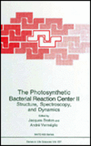 The Photosynthetic Bacterial Reaction Center II: Structure, Spectroscopy and Dynamics de Jacques Breton