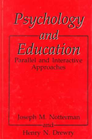 Psychology and Education: Parallel and Interactive Approaches de H.N. Drewry