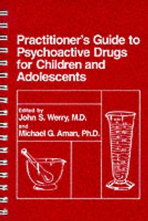 Practitioner’s Guide to Psychoactive Drugs for Children and Adolescents de John S. Werry