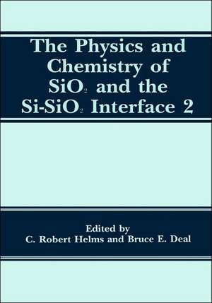 The Physics and Chemistry of SiO2 and the Si-SiO2 Interface 2 de B.E. Deal