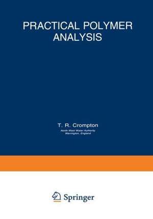 Practical Polymer Analysis de T. R. Crompton