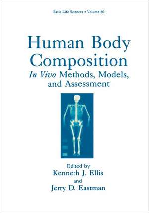 Human Body Composition: In Vivo Methods, Models, and Assessment de Kenneth J. Ellis