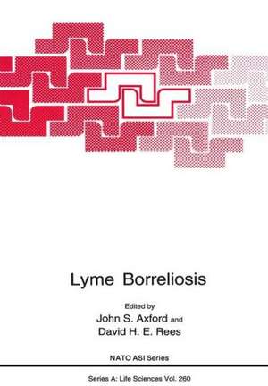 Lyme Borreliosis: How to Care for Today and Tomorrow de Axford