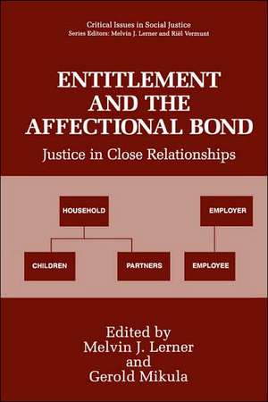 Entitlement and the Affectional Bond: Justice in Close Relationships de Melvin J. Lerner