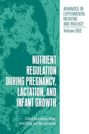 Nutrient Regulation during Pregnancy, Lactation, and Infant Growth de Lindsay Allen