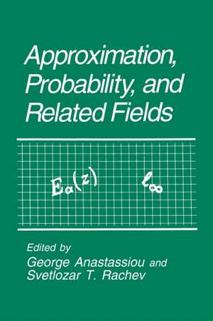 Approximation, Probability, and Related Fields de George A. Anastassiou