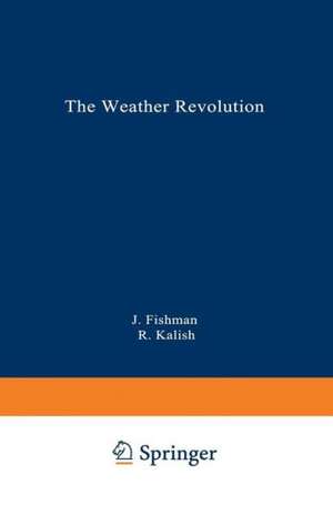 The Weather Revolution: Innovations and Imminent Breakthroughs in Accurate Forecasting de Jack Fishman