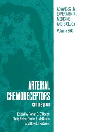 Arterial Chemoreceptors: Nerve Muscle Function-Bioelectrochemistry, Mechanisms, Bioenergetics and Control de Ronan G. O'Regan