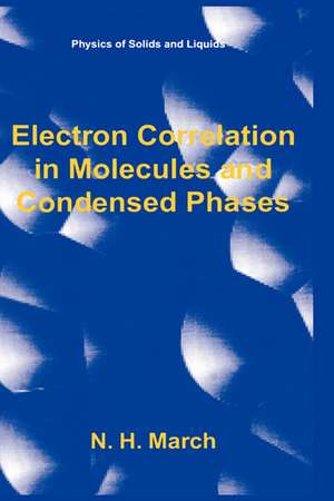 Electron Correlation in Molecules and Condensed Phases de Norman H. March