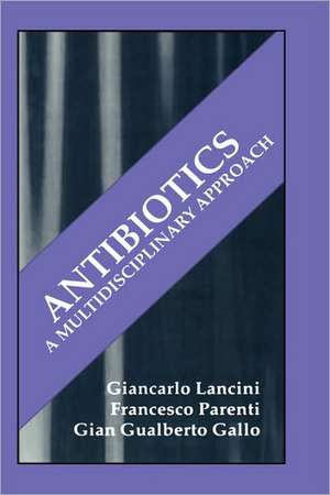 Antibiotics: A Multidisciplinary Approach de G.G. Gallo