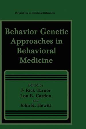 Behavior Genetic Approaches in Behavioral Medicine de J. Rick Turner