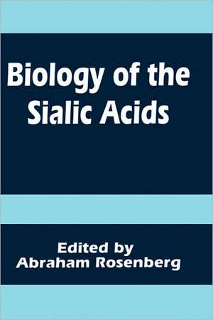 Biology of the Sialic Acids de A. Rosenberg