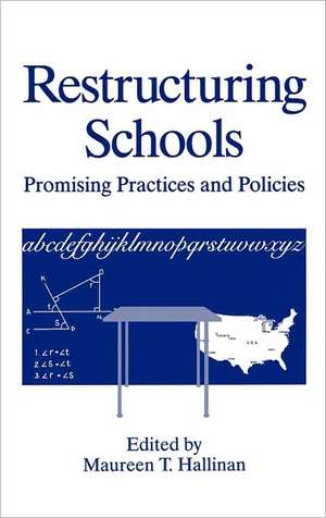 Restructuring Schools: Promising Practices and Policies de Maureen T. Hallinan