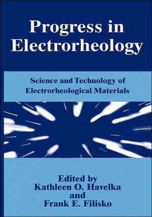 Progress in Electrorheology: Science and Technology of Electrorheological Materials de F.E. Filisko