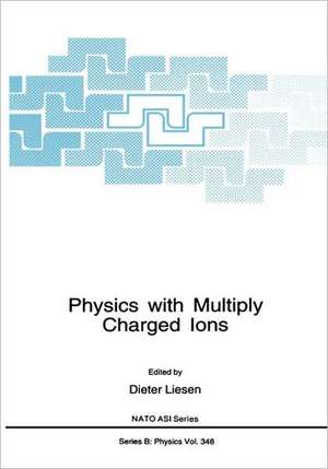 Physics with Multiply Charged Ions de Dieter Liesen