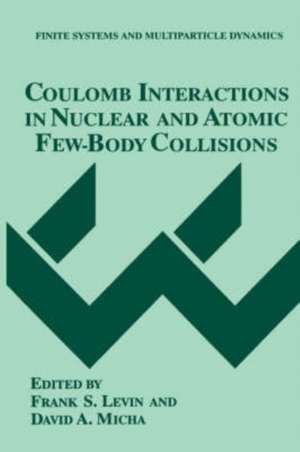 Coulomb Interactions in Nuclear and Atomic Few-Body Collisions de Frank S. Levin