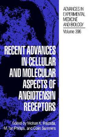 Recent Advances in Cellular and Molecular Aspects of Angiotensin Receptors de Mohan K. Raizada