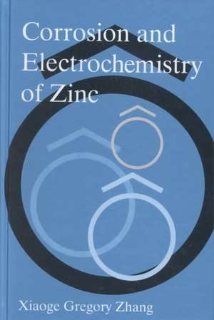 Corrosion and Electrochemistry of Zinc de Xiaoge Gregory Zhang