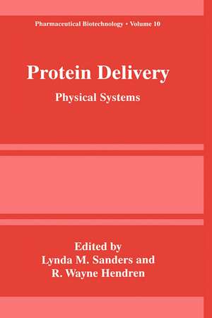 Protein Delivery: Physical Systems de Lynda M. Sanders