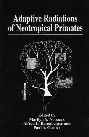 Adaptive Radiations of Neotropical Primates: Fatigue, Composites, and High-Temperature Behavior de Marilyn A. Norconk