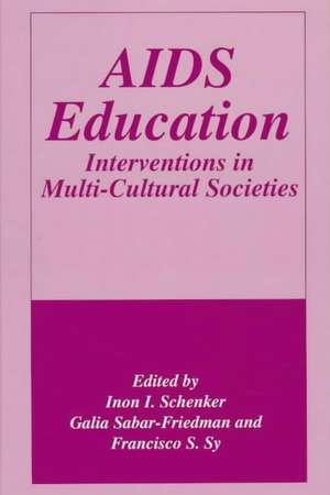 AIDS Education: Interventions in Multi-Cultural Societies de G. Sabar-Friedman